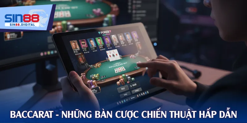 Baccarat - Những bàn cược chiến thuật hấp dẫn