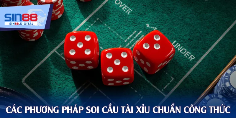 Chia sẻ các phương pháp soi cầu tài xỉu chuẩn công thức