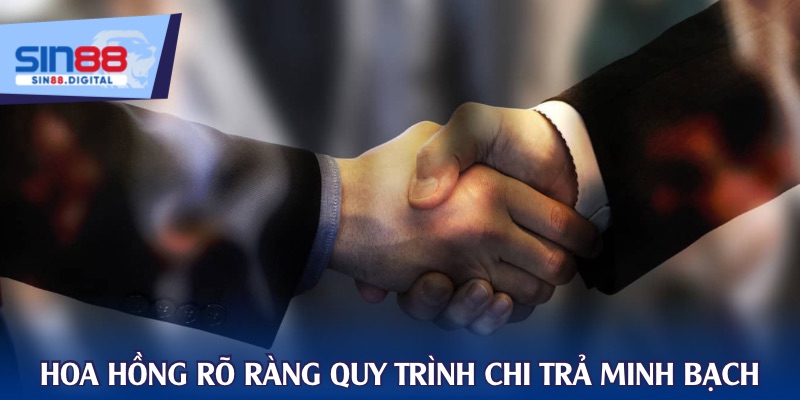 Hoa hồng rõ ràng quy trình chi trả minh bạch